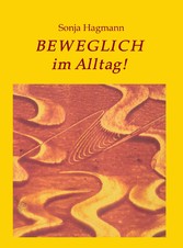 Beweglich im Alltag!