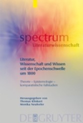 Literatur, Wissenschaft und Wissen seit der Epochenschwelle um 1800