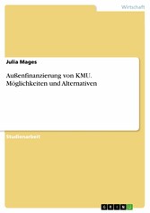 Außenfinanzierung von KMU. Möglichkeiten und Alternativen