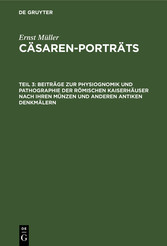 Beiträge zur Physiognomik und Pathographie der römischen Kaiserhäuser nach ihren Münzen und anderen antiken Denkmälern