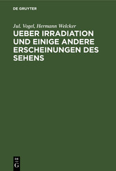 Ueber Irradiation und einige andere Erscheinungen des Sehens