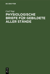 Physiologische Briefe für Gebildete aller Stände