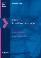 Effektive Arbeitsvorbereitung - Produktions- und Beschaffungslogistik