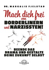 Mach dich frei von Borderlinern und Narzissten!