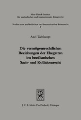 Die vermögensrechtlichen Beziehungen der Ehegatten im brasilianischen Sach- und Kollisionsrecht : rechtl. u. prakt. Probleme&#13;