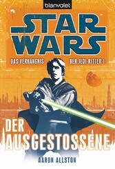 Star Wars. Das Verhängnis der Jedi-Ritter. Der Ausgestoßene