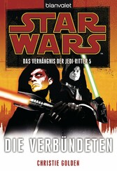 Star Wars. Das Verhängnis der Jedi-Ritter 5. Die Verbündeten