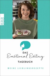 Das Emotional-Eating-Tagebuch: Meine Lieblingsrezepte