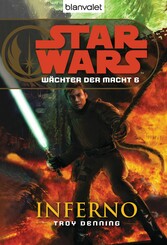 Star Wars. Wächter der Macht 6. Inferno