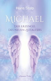 Michael: Der Erzengel des Neuen Zeitalters