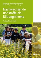 Nachwachsende Rohstoffe als Bildungsthema