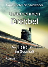 Unternehmen Drebbel - Der Tod ist mit im Geschäft - Roman