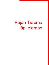 Pojan Trauma läpi elämän