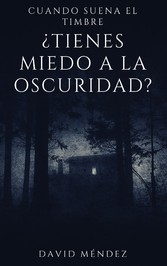 Cuando Suena El Timbre: ¿Tienes miedo a la oscuridad?