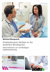 Evidenzbasierte Medizin in der ärztlichen Berufspraxis. Interventionen zur nachhaltigen Implementierung