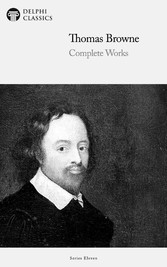 Delphi Complete Works of Thomas Browne (Illustrated)