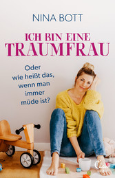 Ich bin eine Traumfrau - oder wie heißt das, wenn man immer müde ist?