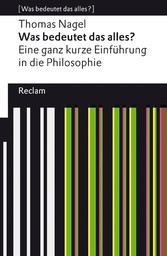 Was bedeutet das alles? Eine ganz kurze Einführung in die Philosophie