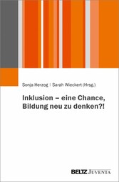 Inklusion - eine Chance, Bildung neu zu denken?!