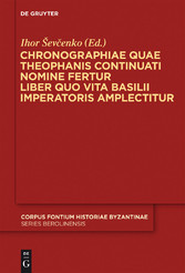 Chronographiae quae Theophanis Continuati nomine fertur Liber quo Vita Basilii Imperatoris amplectitur