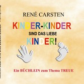 Kinder- Kinder sind das liebe Kinder!