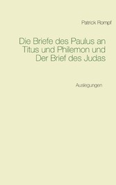 Die Briefe des Paulus an Titus und Philemon und Der Brief des Judas