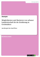 Möglichkeiten und Barrieren von urbaner Landwirtschaft für die Ernährung in Großstädten