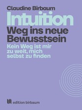 Intuition - Weg ins neue Bewusstsein