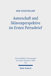 Autorschaft und Sklavenperspektive im Ersten Petrusbrief