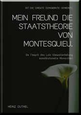 MEIN FREUND DIE STAATSTHEORIE VON MONTESQUIEU