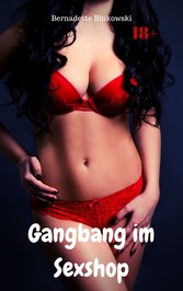 Gangbang im Sexshop