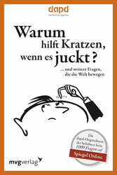 Warum hilft Kratzen, wenn es juckt...