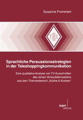 Sprachliche Persuasionsstrategien in der Teleshoppingkommunikation