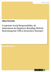 Corporate Social Responsibility als Instrument im Employer Branding. Welche Bedeutung hat CSR in deutschen Startups?