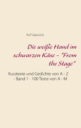 Die weiße Hand im schwarzen Käse - &quot;From the Stage&quot;