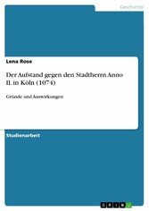 Der Aufstand gegen den Stadtherrn Anno II. in Köln (1074)