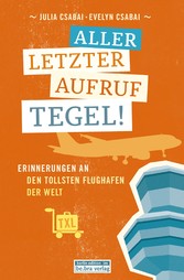 Allerletzter Aufruf Tegel!