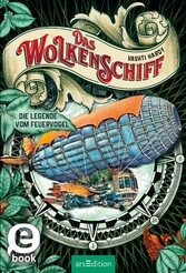 Das Wolkenschiff - Die Legende vom Feuervogel (Das Wolkenschiff 2)