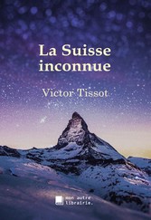 La Suisse inconnue