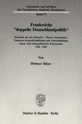 Frankreichs »doppelte Deutschlandpolitik«.