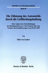 Die Zähmung des Automobils durch die Gefährdungshaftung.