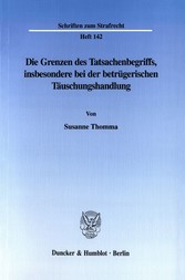 Die Grenzen des Tatsachenbegriffs, insbesondere bei der betrügerischen Täuschungshandlung.