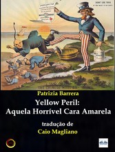 Yellow Peril: Aquela Horrível Cara Amarela