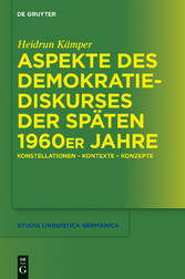 Aspekte des Demokratiediskurses der späten 1960er Jahre