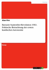 Barzanis September-Revolution 1961. Politische Betrachtung der ersten kurdischen Autonomie