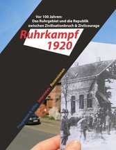 Das Ruhrgebiet und die Republik  zwischen Zivilisationbruch & Zivilcourage