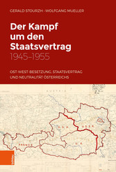 Der Kampf um den Staatsvertrag 1945-1955