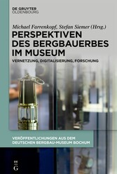 Perspektiven des Bergbauerbes im Museum