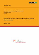 Recruitment practices and success for small and medium sized enterprises