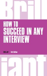 How to Succeed in any Interview, revised 3rd edn